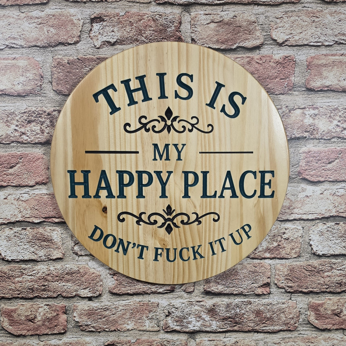 Carved Don't F-Up My Happy Place (Round)